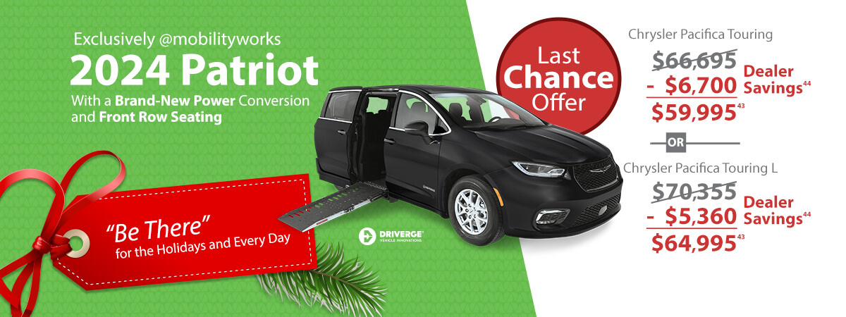 Advertisement for the 2024 Patriot by MobilityWorks, featuring a Chrysler minivan with a ramp. Includes pricing offers, a holiday theme, and a Last Chance Offer for discounted savings.